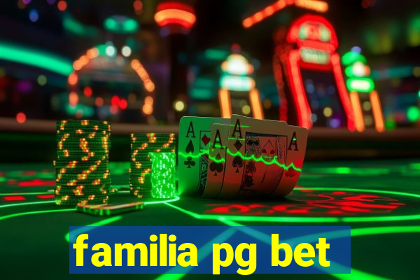 familia pg bet